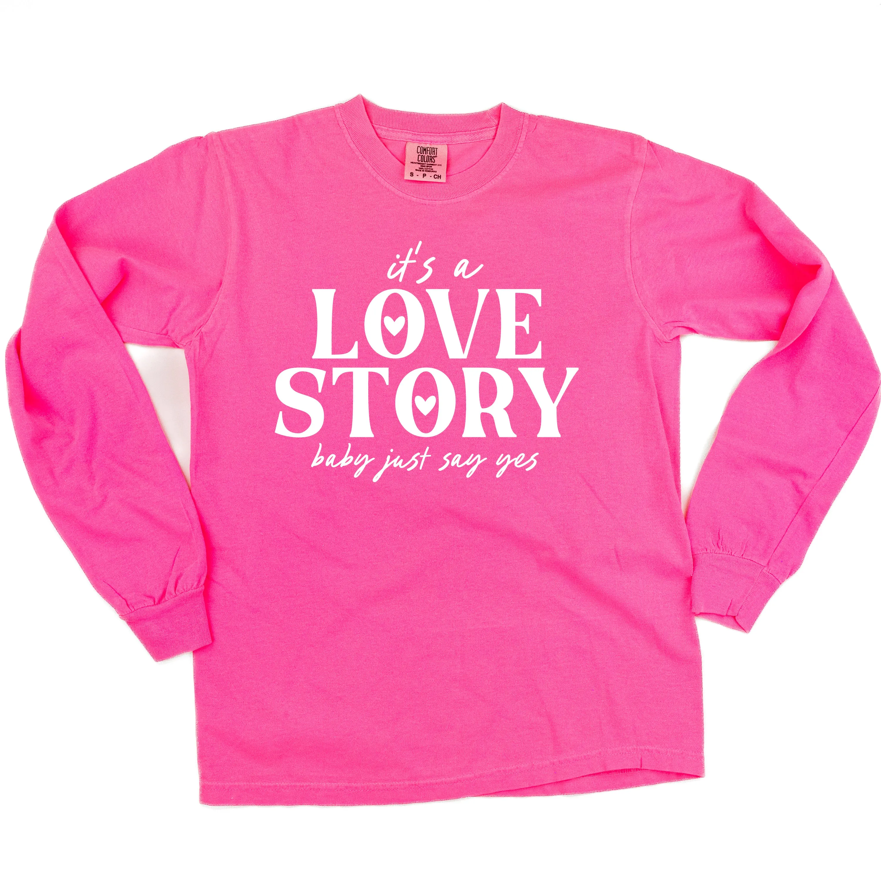 It's A Love Story Baby Just Say Yes - LONG SLEEVE Comfort Colors Tee