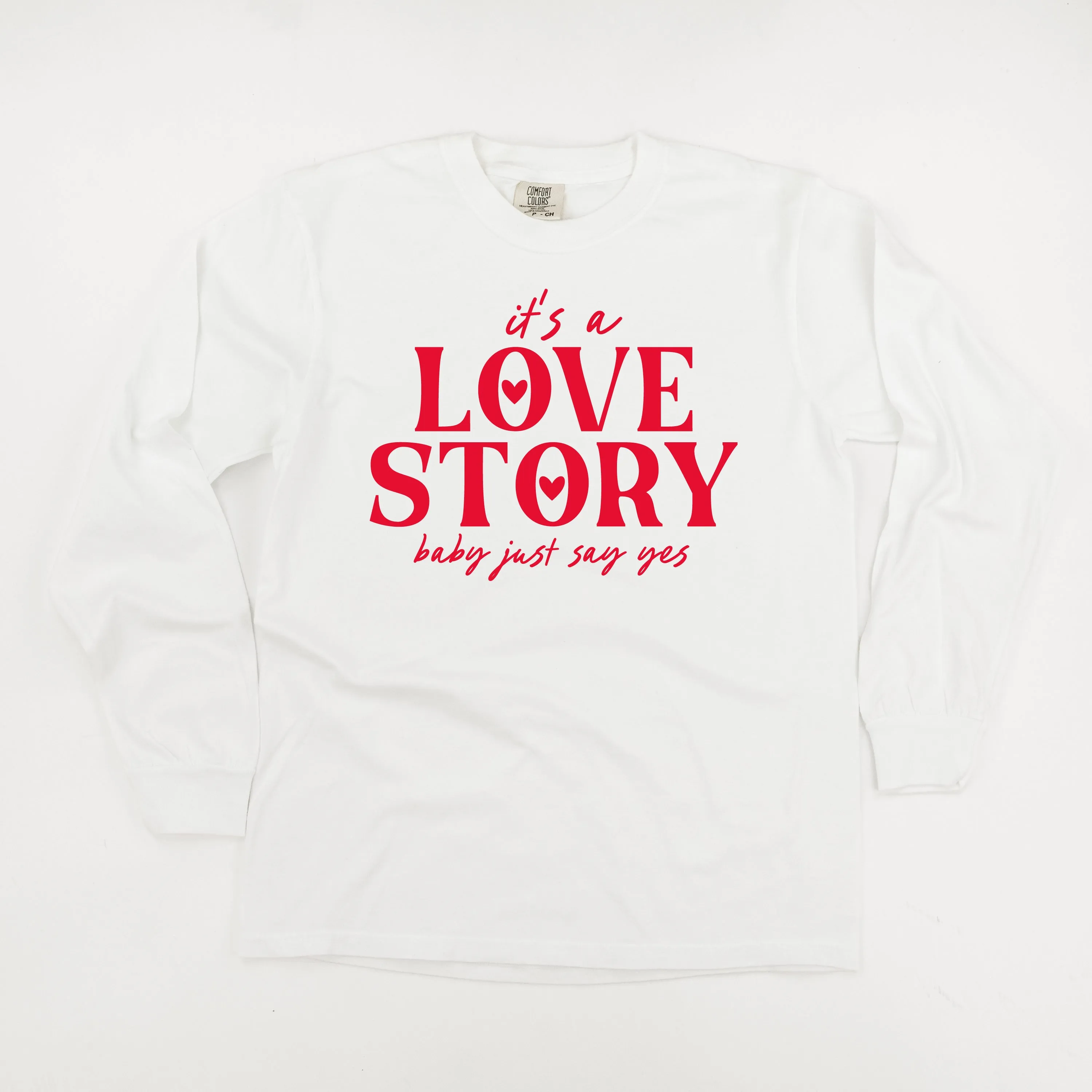 It's A Love Story Baby Just Say Yes - LONG SLEEVE Comfort Colors Tee