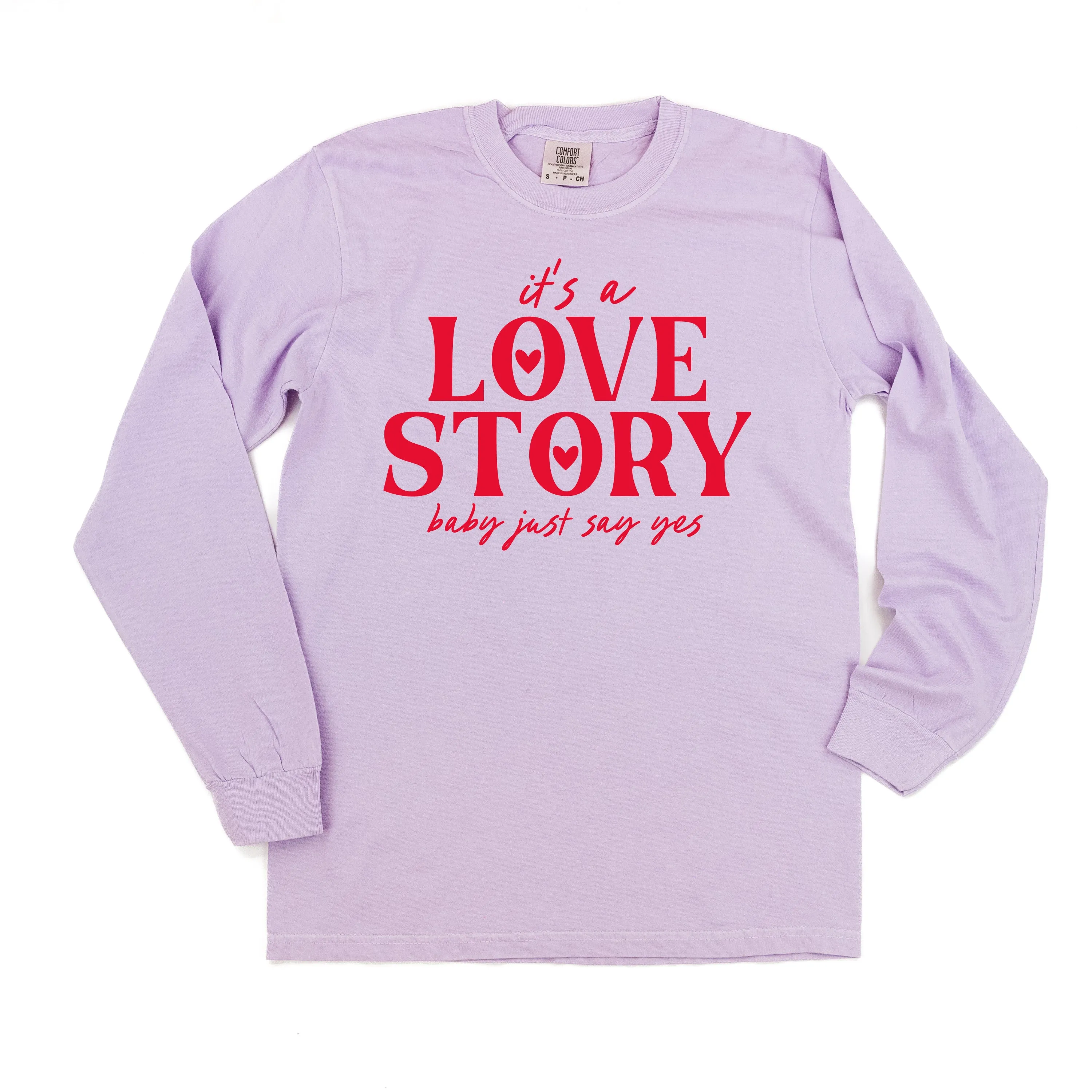 It's A Love Story Baby Just Say Yes - LONG SLEEVE Comfort Colors Tee