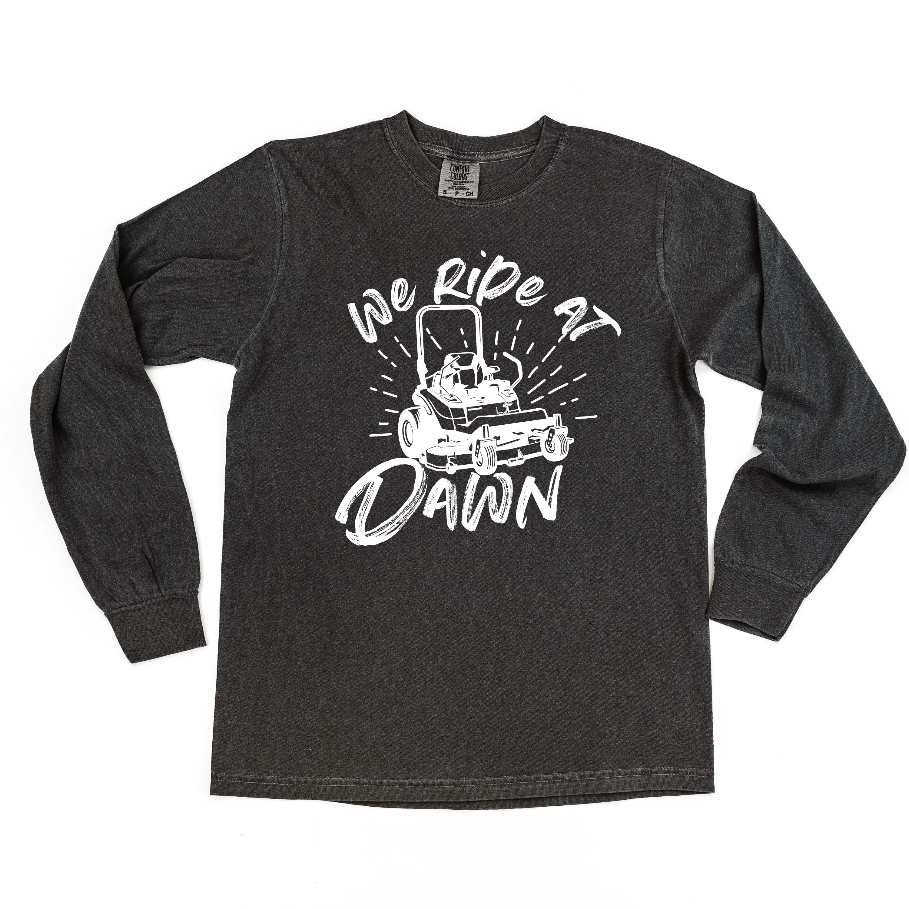 Riding Lawn Mower - We Ride at Dawn - LONG SLEEVE COMFORT COLORS TEE