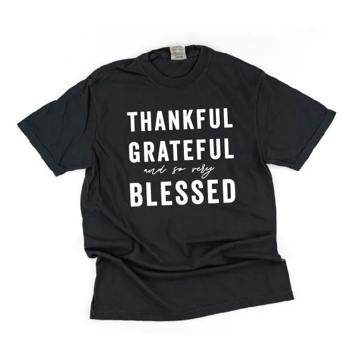 Thankful Grateful and So Very Blessed - SHORT SLEEVE COMFORT COLORS TEE