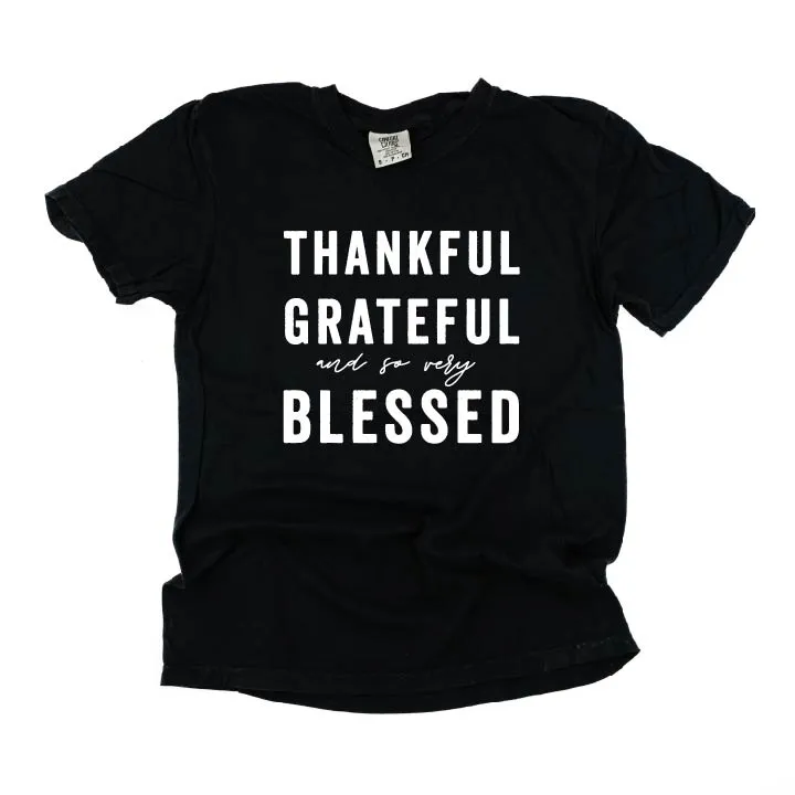 Thankful Grateful and So Very Blessed - SHORT SLEEVE COMFORT COLORS TEE