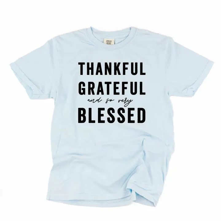 Thankful Grateful and So Very Blessed - SHORT SLEEVE COMFORT COLORS TEE