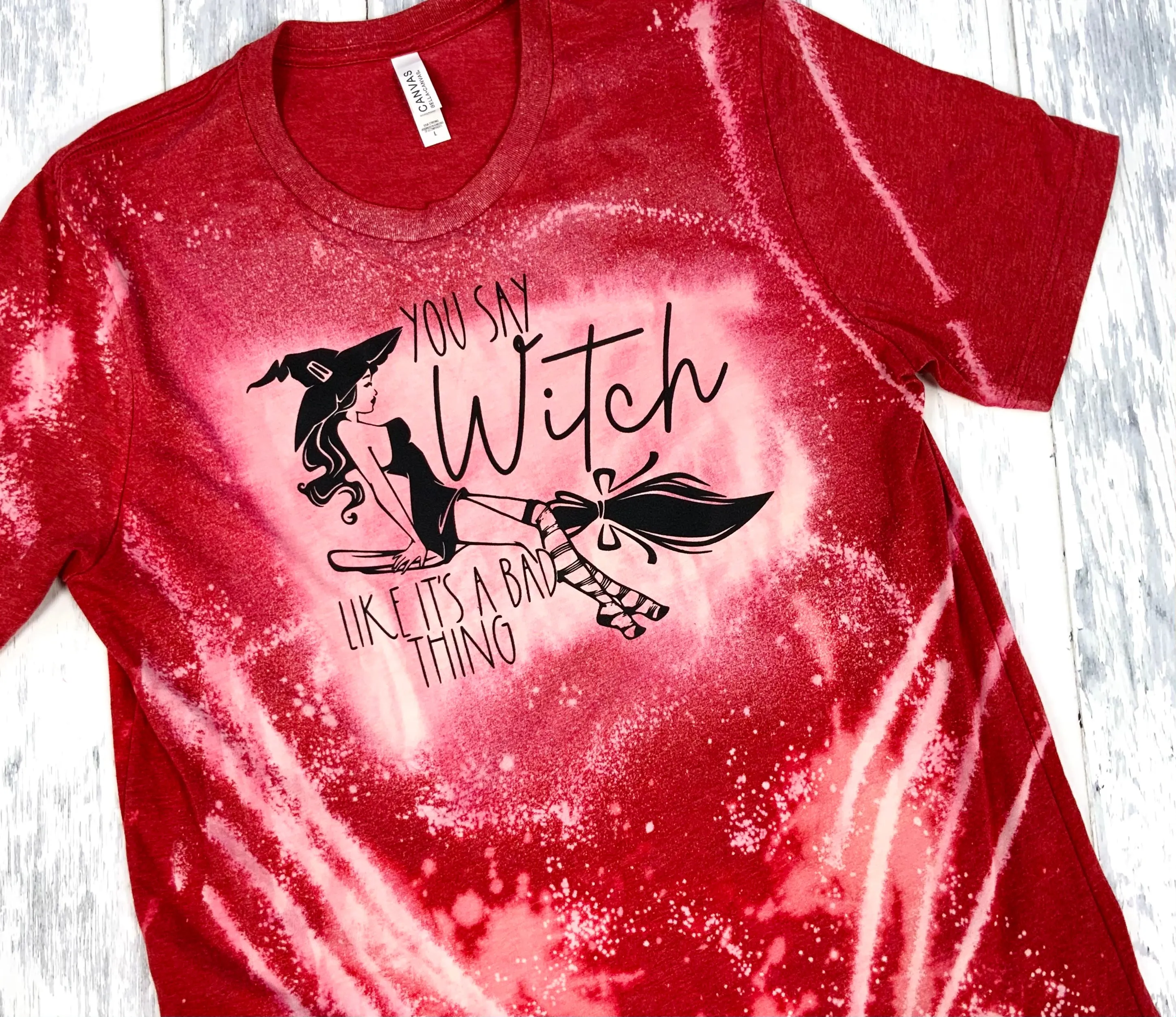 You Say Witch Like Its a Bad Thing Graphic Tee
